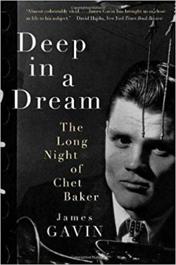 James Gavin, author of Deep in a Dream: The Long Night of Chet Baker