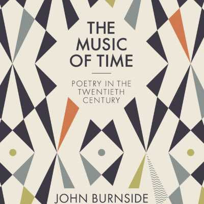 Book Excerpt: The Music of Time: Poetry in the Twentieth Century, by John Burnside