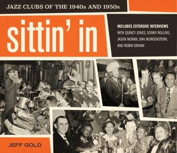 Interview with Jeff Gold, author of Sittin’ In: Jazz Clubs of the 1940s and 1950s