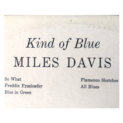 “So What!…or,  Where were you when you first heard Kind of Blue?” — a true jazz story by Bob Hecht