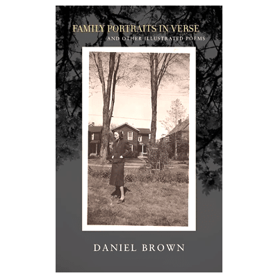 Family Portraits in Verse (and Other Illustrated Poems) – a collection by Daniel Brown