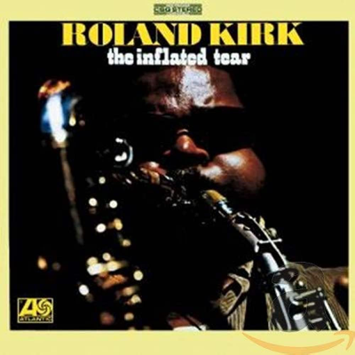“Pressed For All Time,” Vol. 17 — producer Joel Dorn on Rahsaan Roland Kirk’s 1967 album, The Inflated Tear