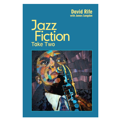 Excerpts from David Rife’s Jazz Fiction: Take Two – Vol. 7: “Women, by Women”