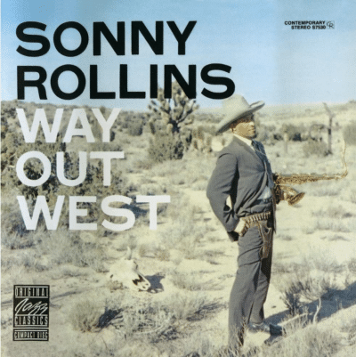 Sonny Rollins' 1957 pianoless trio recording "Way Out West"