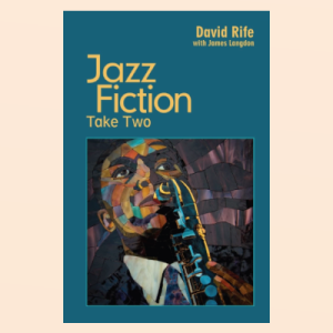 Excerpts from David Rife’s Jazz Fiction: Take Two – Vol. 11:  “Chick” and “Hen” Lit